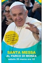 note organizzative – S. Messa del Papa a Monza – 25/03/2017